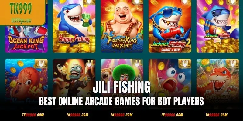 Jili Fishing: BDT খেলোয়াড়দের জন্য সেরা আর্কেড ফিশিং অভিজ্ঞতা