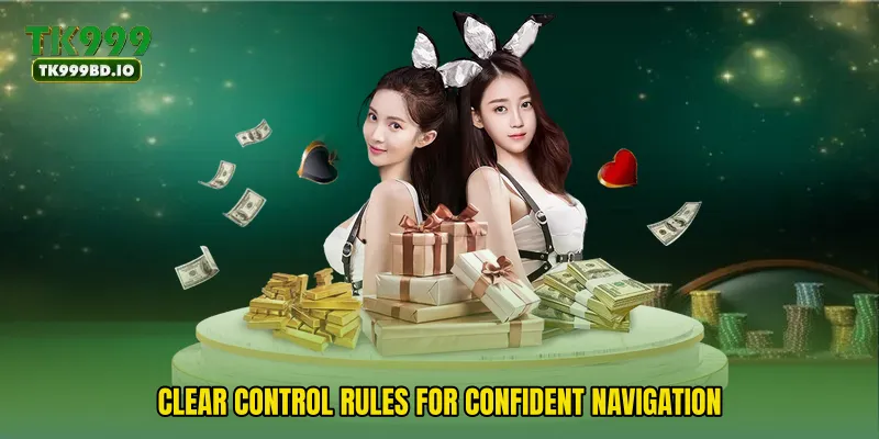 Clear Control Rules For Confident Navigation