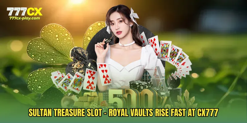 Sultan Treasure Slot - Royal Vaults Rise Fast At CX777