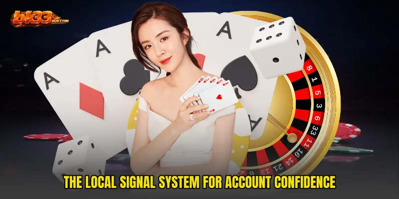 The local signal system for account confidence