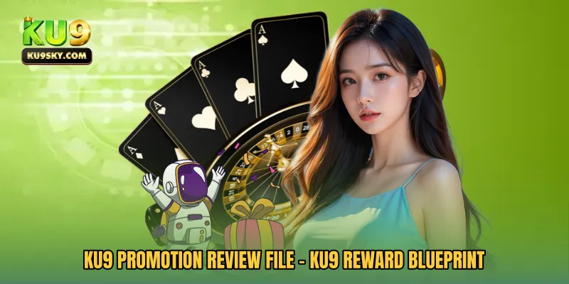 KU9 Promotion Review File - KU9 Reward Blueprint