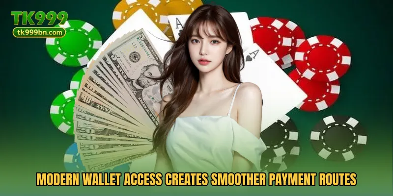Modern wallet access creates smoother payment routes