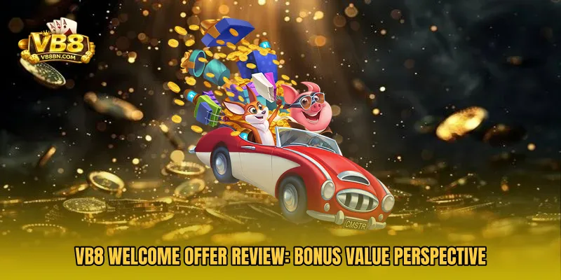 VB8 Welcome Offer Review: bonus value perspective