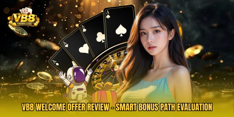 VB8 Welcome Offer Review - Smart Bonus Path Evaluation