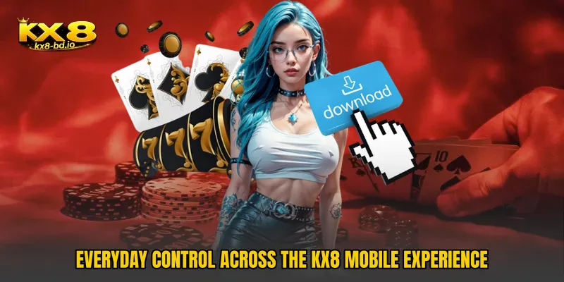 Everyday control across the KX8 Mobile Experience