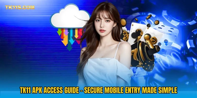 TK11 APK Access Guide - Secure Mobile Entry Made Simple